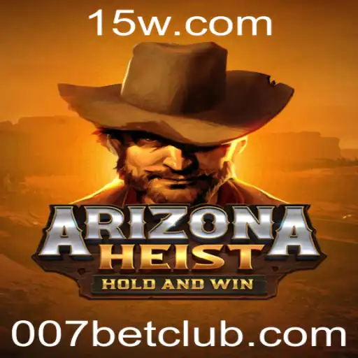 ArizonaHeist: Aventura e Estratégia no Mundo dos Jogos de Cassino Com 007bet