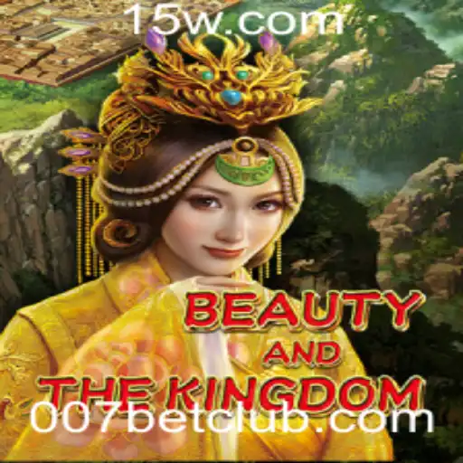 Descubra o Fascinante Mundo de BeautyAndTheKingdom com 007bet