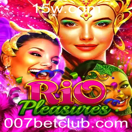 Explorando o Mundo de RioPleasures: A Inovação no Entretenimento com Elementos de 007bet